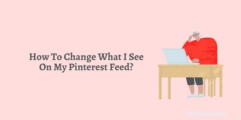 How To Change What I See On My Pinterest Feed