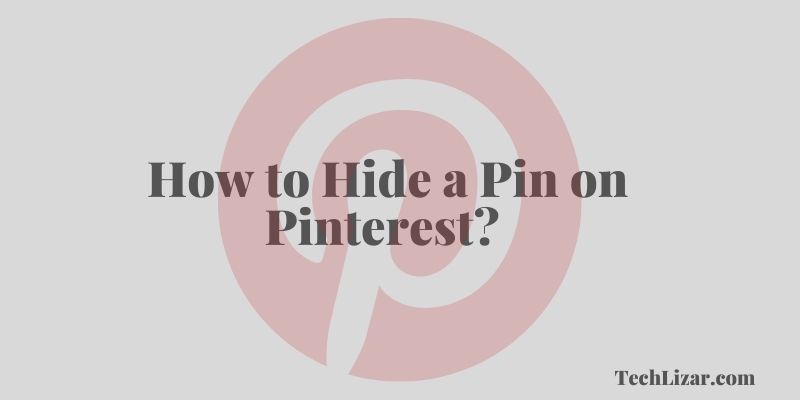 How to Hide a Pin on Pinterest
