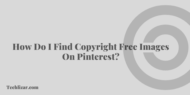How Do I Find Copyright Free Images On Pinterest