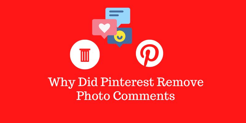 Why Did Pinterest Remove Photo Comments