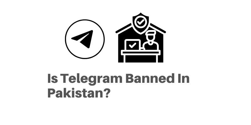 Why Telegram Is Not Working In Pakistan