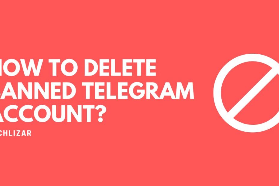 How to Delete Banned Telegram Account